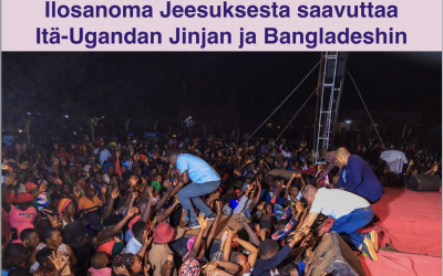 Ilosanoma Jeesuksesta saavuttaa Itä-Ugandan Jinjan ja Bangladeshin (Kesäkuun ystäväkirje nro 2)